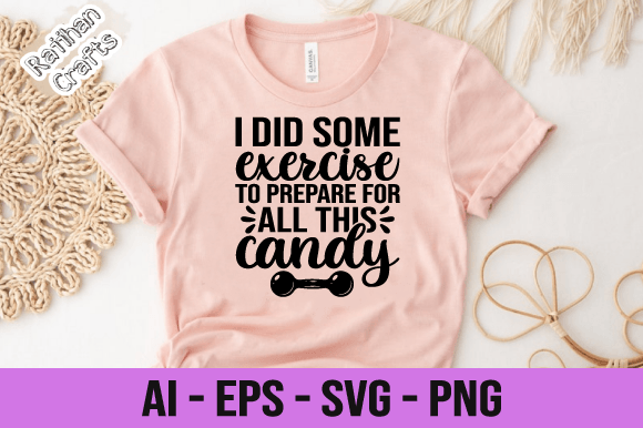 Download I Did Some Exercise to Prepare GYM Svg - Premium Resources